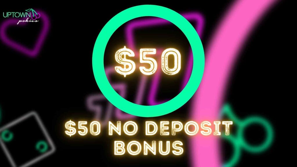 Uptown Pokies AU $50 no deposit bonus