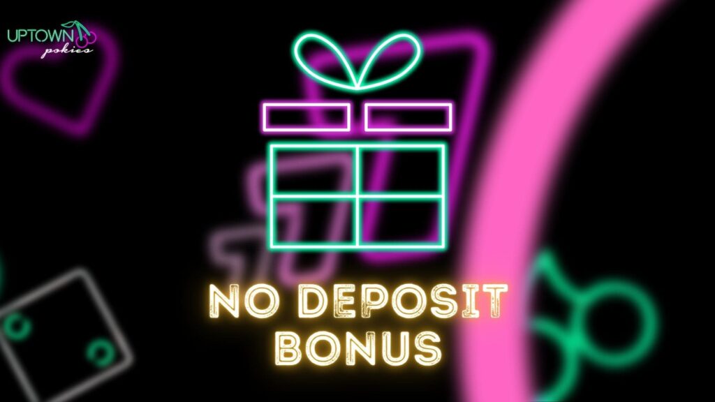 Uptown Pokies no deposit bonus