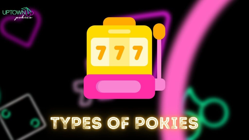 Uptown Pokies slot types